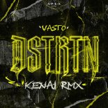 Vasto - DSTRTN (Kenai Remix) (Original mix)