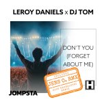 Leroy Daniels & DJ Tom - Don't You (Forget About Me) (Jens O. Hypertechno Remix)