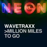 Wavetraxx - Million Miles To Go (Extended Mix)