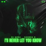 DJ Quba and Sandra K - I'll Never Let You Know