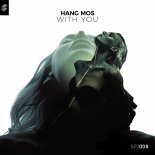 Hang Mos - With You (Spoiljack Remix)