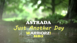 Astrada - Just Another Day (WARRIORZ! Extended Remix)