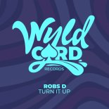 Robs D - Turn It Up (Original Mix)