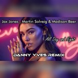 Jax Jones , Martin Solveig , Madison Beer - All Day and Night (Danny Yves Remix)
