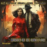 Flip Capella & Miguel Lemos Feat. Techamine - Murder On the Dancefloor