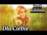Jarek Kosiniak - Dla Ciebie