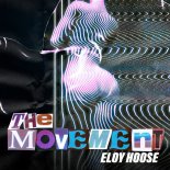 Eloy Hoose - The Movement (Extended Mix)