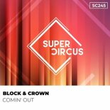 Block & Crown - Comin' Out (Original Mix)