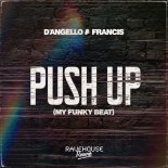D'Angello & Francis - Push Up (My Funky Beat) (Extended Mix)