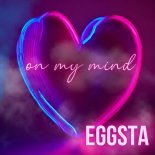 EGGSTA - On My Mind
