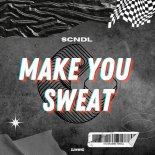 SCNDL - Make You Sweat (Extended Mix)