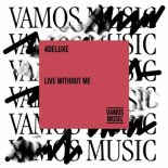 4DELUXE - Live Without Me (Extended Mix)
