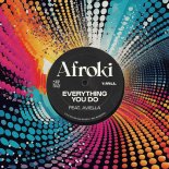 Afroki Feat. Aviella - Everything You Do