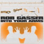 Rob Gasser - Into Your Arms