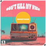 Sunstars - Don't Kill My Vibe (Extended Mix)