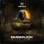 BMBERJCK - Death To All (Extended Mix)