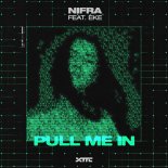 Nifra Feat. EKE - Pull Me In (Extended Mix)