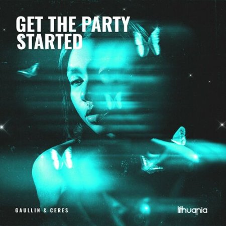 Gaullin, CERES - Get The Party Started