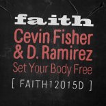 Cevin Fisher, D. Ramirez - Set Your Body Free (Extended Mix)