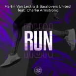 Martin Van Lectro & Basslovers United feat. Charlie Armstrong - Run Run Run