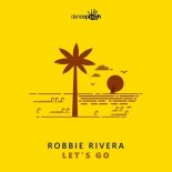 Robbie Rivera - Lets Go (Extended Mix)