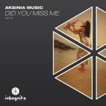 Aksinia Music - Did You Miss Me (Extended Mix)
