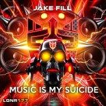 Jake Fill - Music Is My Suicide