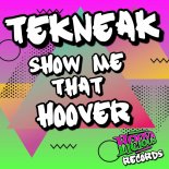 Tekneak - Show Me That Hoover