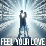 DJ Alfa & Lucio Acceso - Feel Your Love