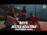 Boys - Jesteś Szalona (Disco Frisco Remix)