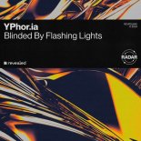 YPhor.ia - Blinded by Flashing Lights