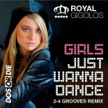 Royal Gigolos - Girls Just Wanna Dance (2-4 Grooves Vocal Edit)
