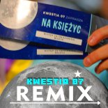 Kwestia 07 - Na księżyc (Toksyna 2 Remix)