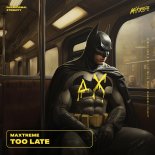 Maxtreme - Too Late (Extended Mix)