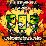 The Straikerz & So Juice - Underground (Extended Mix)