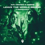 AVA CROWN & CERES - Leave The World Behind (L'Esperanza)