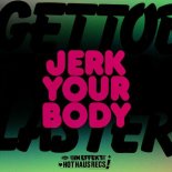 Gettoblaster - Jerk Your Body (DJ Wiggle Remix)