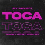 Fly Project - Toca Toca (Lupage & Noyse Techno Radio Edit)