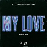 R.I.O. x Deeperlove x Leøn - My Love (Extended Night Mix)