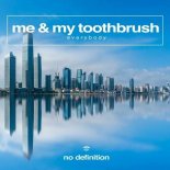 Me & My Toothbrush - Everybody (Extended Mix)