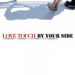 Love Touch - By Your Side (Radio Edit)