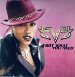 Eve - I Got What You Need