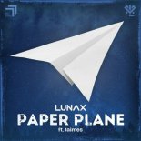 LUNAX Feat. Jaimes - Paper Plane