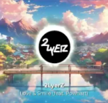 2LyerZ - Love & Smile (feat. Powhart)