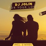 DJ Jolin - For Your Love (Original Mix)
