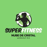 SuperFitness - Nube De Cristal (Workout Mix Edit 130 bpm)