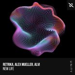 Retrika, Alex Mueller, Alvi - New Life (Extended Mix)