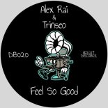 Alex Rai, TRINSEO - Feel So Good (Extended Mix)