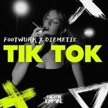 Diemetic, FOOTWURK - Tik Tok (Original Mix)