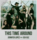 Jennifer Lopez  Feat. (G)I-DLE - This Time Around